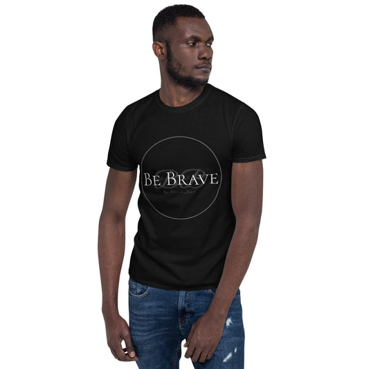 Be Brave Short-Sleeve Unisex T-Shirt