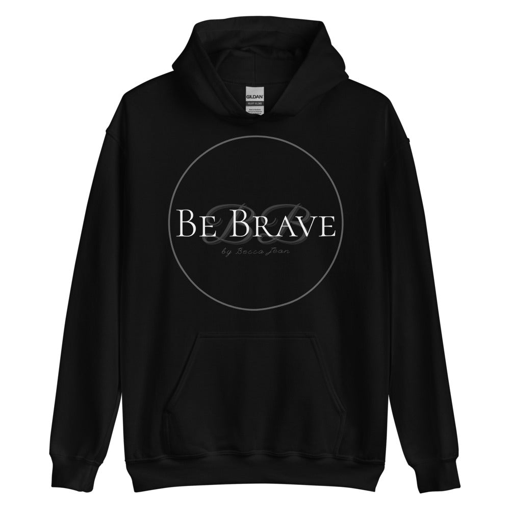 Be Brave Unisex Hoodie